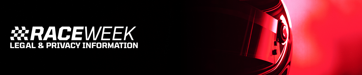 Raceweek Legal & Privacy Information